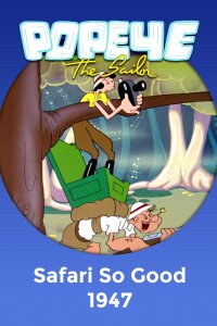 Popeye the Sailor: Safari So Good (1947)