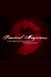Practical Magicians: A Collaboration Between Father and Son (2015)