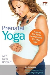 Prenatal Yoga with Desi Bartlett (2009)