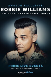Prime Live Events: Robbie Williams Live at St. John's Hackney (2017)