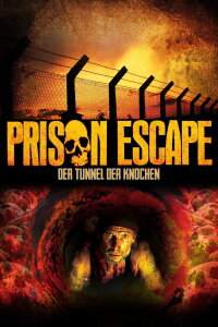 Prison Escape - Der Tunnel der Knochen (2011)