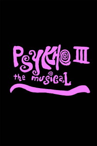 Psykho III: The Musical (1985)