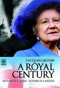 Queen Mother: A Royal Century (1999)