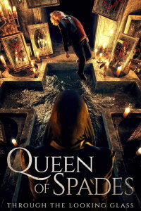 Queen of Spades: Through the Looking Glass (2019)
