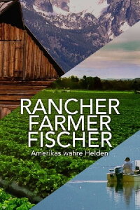Rancher, Farmer, Fischer – Amerikas wahre Helden (2017)