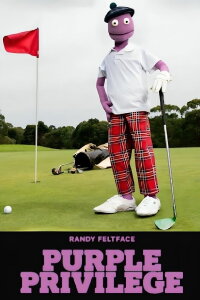 Randy Feltface: Purple Privilege (2021)