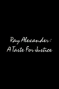 Ray Alexander: A Taste For Justice (1994)