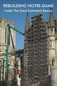 Rebuilding Notre-Dame: Inside the Great Cathedral Rescue (2020)