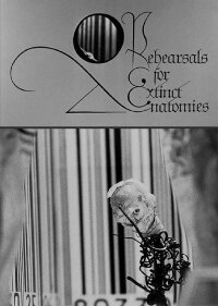 Rehearsals for Extinct Anatomies (1988)