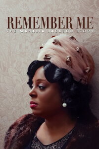 Remember Me: The Mahalia Jackson Story (2022)