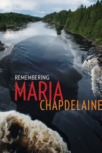 Remembering Maria Chapdelaine (2015)