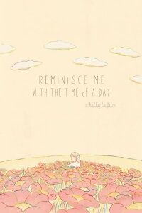Reminisce with Me the Time of Day (2016)