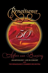 Renaissance - 50th Anniversary • Ashes are Burning • An Anthology • Live in Concert (2021)