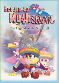 Return to Mushsnail: The Legend of the Snowmill (2004)