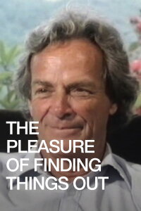 Richard Feynman: The Pleasure of Finding Things Out (1981)