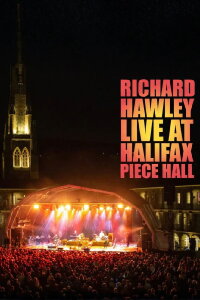 Richard Hawley: Live at Piece Hall Halifax (2021)