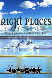 Right Places - Sono Toki, Boku no Irubeki Basho (2013)