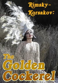 Rimsky-Korsakov: The Golden Cockerel (2021)