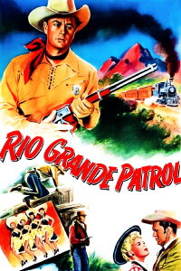 Rio Grande Patrol (1950)