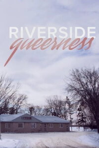 Riverside Queerness (2021)