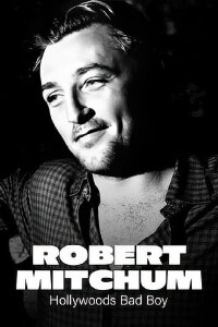 Robert Mitchum: Hollywoods Bad Boy (2018)