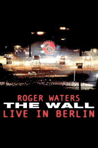 Roger Waters: The Wall - Live in Berlin (1990)