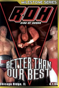 ROH Better Than Our Best (2006)