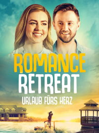 Romance Retreat - Urlaub fürs Herz (2019)