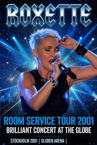 Roxette - Room Service Tour ’01 (2001)