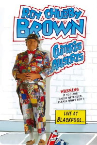 Roy Chubby Brown: Clitoris Allsorts - Live at Blackpool (1995)