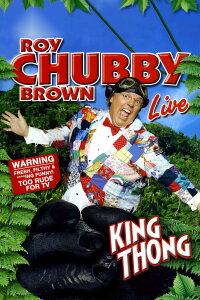 Roy Chubby Brown: King Thong (2005)