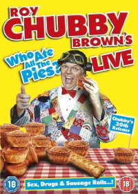 Roy Chubby Brown's Live: Who Ate All The Pies? (2013)