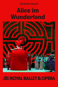 Royal Ballet & Opera 2024/25: Alice im Wunderland (2024)