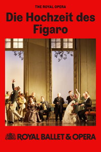 Royal Ballet & Opera 2024/25: Die Hochzeit des Figaro (2024)