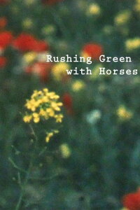 Rushing Green with Horses (2021)