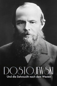 Russisch Roulette: Dostojewski und die Sehnsucht nach dem Westen (2022)
