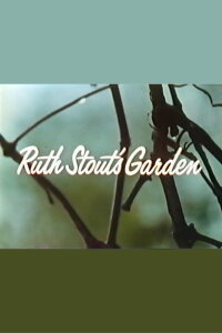 Ruth Stout's Garden (1976)