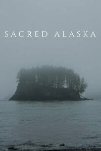 Sacred Alaska (2023)