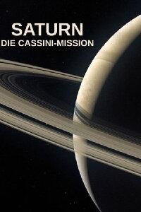 Saturn: Die Cassini-Mission (2017)