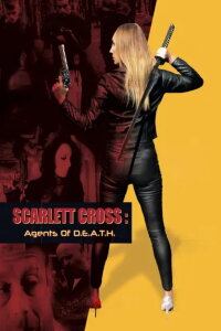 Scarlett Cross: Agents of D.E.A.T.H. (2022)