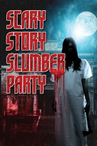 Scary Story Slumber Party (2017)