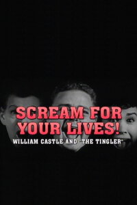Scream For Your Lives: William Castle and 'The Tingler' (1999)