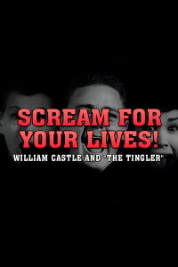 Scream For Your Lives: William Castle and 'The Tingler' (1999)