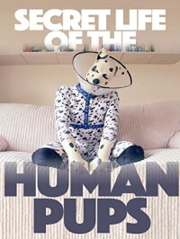 Secret Life of the Human Pups (2016)
