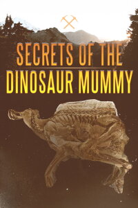 Secrets of the Dinosaur Mummy (2008)