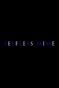 Selfless Mime (2020)