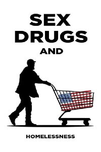 Sex, Drugs and Homelessness (2017)