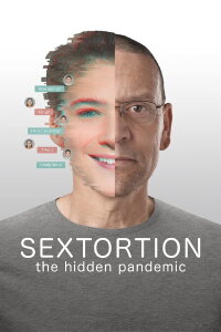 Sextortion: the Hidden Pandemic (2022)