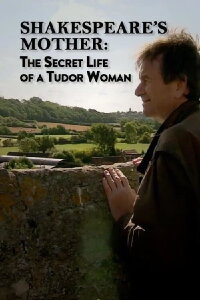 Shakespeare's Mother: The Secret Life of a Tudor Woman (2015)