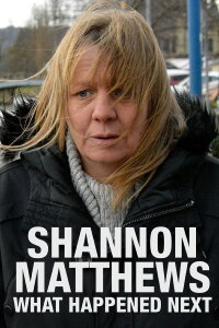 Shannon Matthews: What Happened Next (2017)